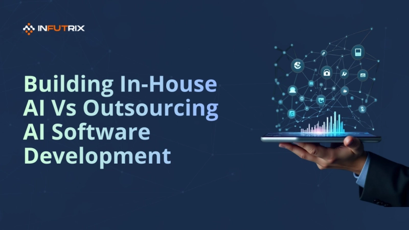 In-House AI Vs Outsourcing AI Software Development: Which One is Relevant for Startups Today?