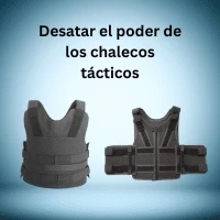 Desatar el poder de los chalecos tácticos