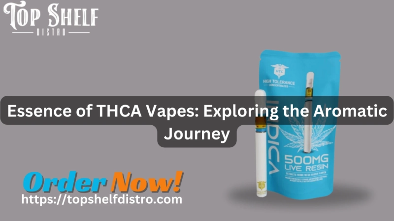 Essence of THCA Vapes: Exploring the Aromatic Journey