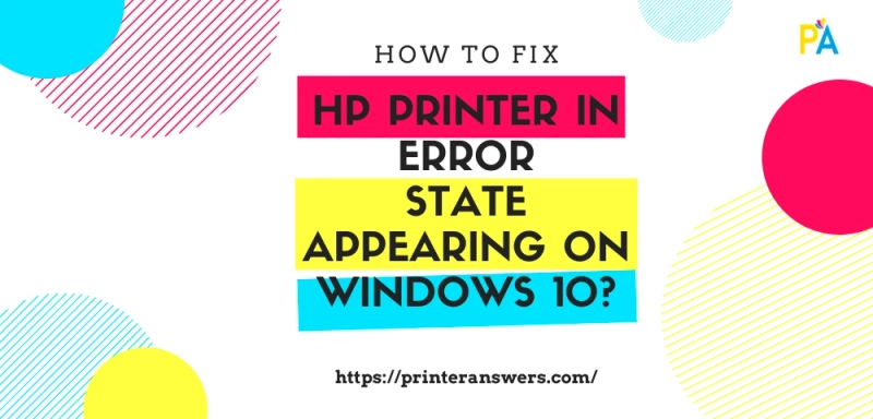 How to Fix HP Printer in Error State Appearing on Windows 10