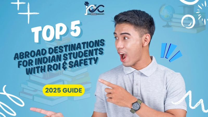Top 5 Abroad Destinations for Indian Students: Where Dreams Meet Opportunities
