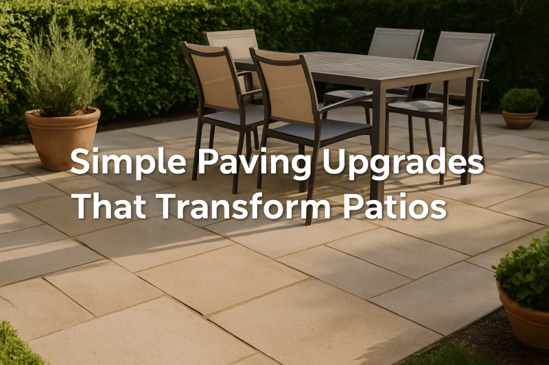 Simple Paving Upgrades That Transform Patios