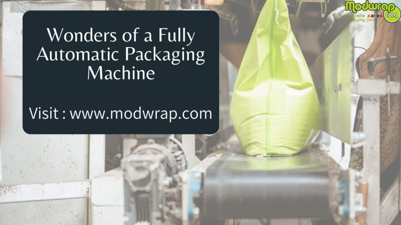 Wonders of a Fully Automatic Packaging Machine