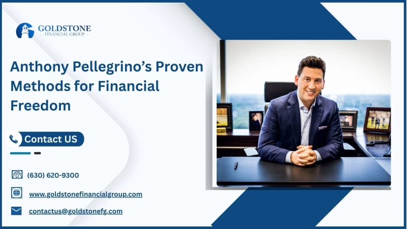Anthony Pellegrino’s Proven Methods for Financial Freedom