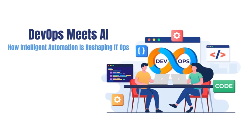 DevOps Meets AI: How Intelligent Automation Is Reshaping IT Ops