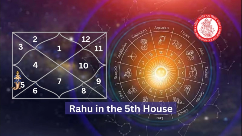 Rahu in the 5th House: Know the Effects of Rahu in the 5th House
