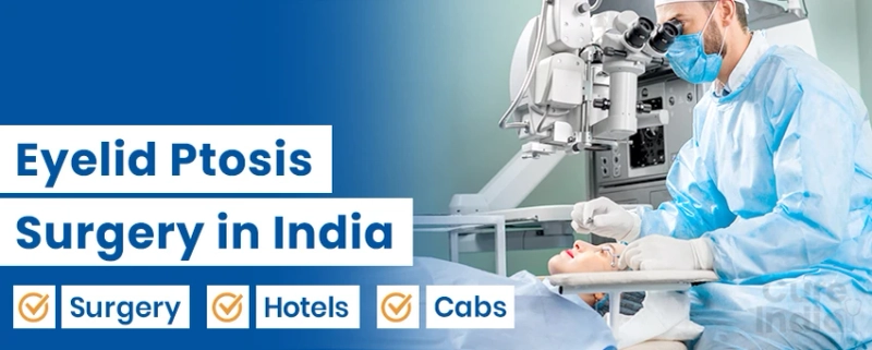 Eyelid Ptosis Treatment in India: Reclaiming Sight and Confidence