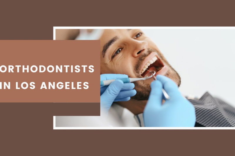 How To Find The Best Orthodontists In Los Angeles?