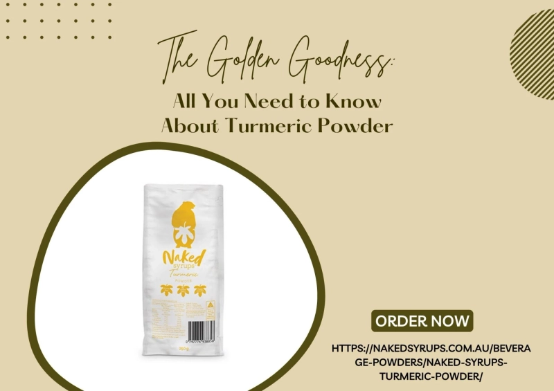 The Golden Goodness: All You Need to Know About Turmeric Powder