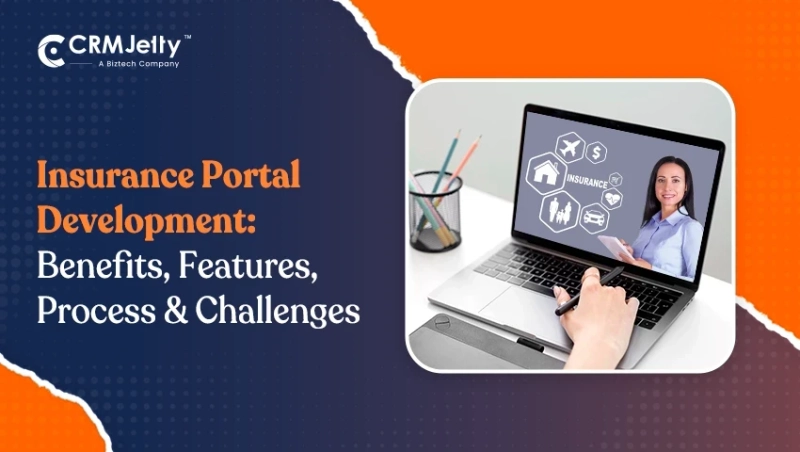 Insurance Portal Development: Benefits, Features, Process and Challenges