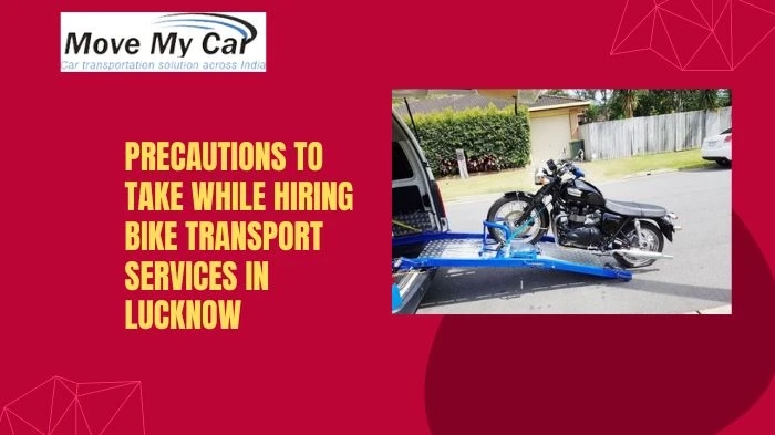 Precautions to take while hiring Bike Transport Services in Lucknow