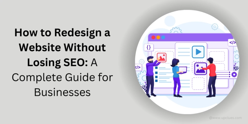 How to Redesign a Website Without Losing SEO: A Complete Guide for Businesses