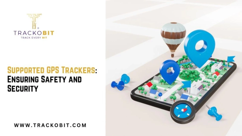 Supported GPS Trackers: Ensuring Safety and Security