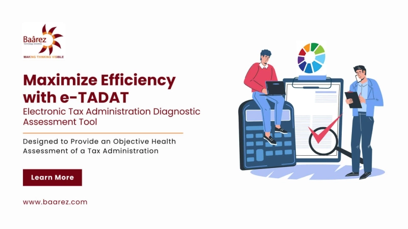 How to Maximize Efficiency with the e-TADAT: Electronic Tax Administration Diagnostic Assessment Tool