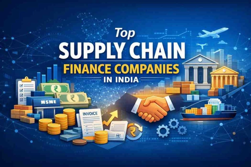 Top Supply Chain Finance Companies in India: A Complete Guide for MSMEs