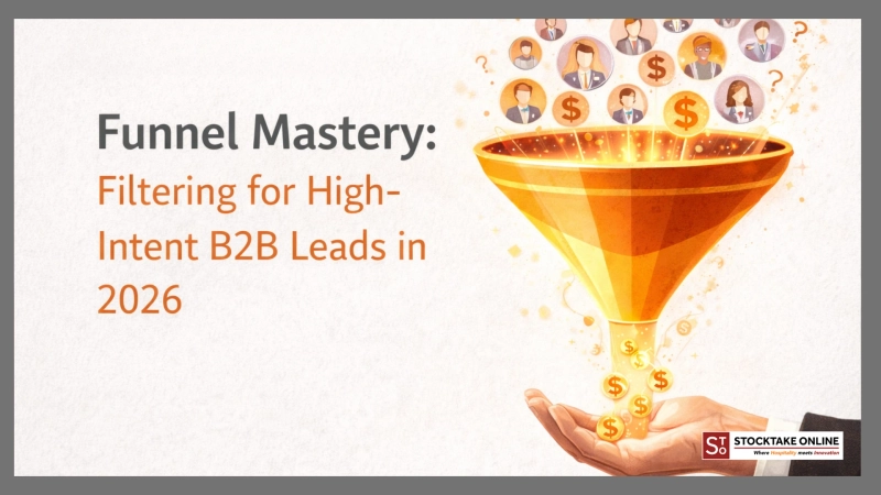 Funnel Mastery: Filtering for High-Intent B2B Leads in 2026