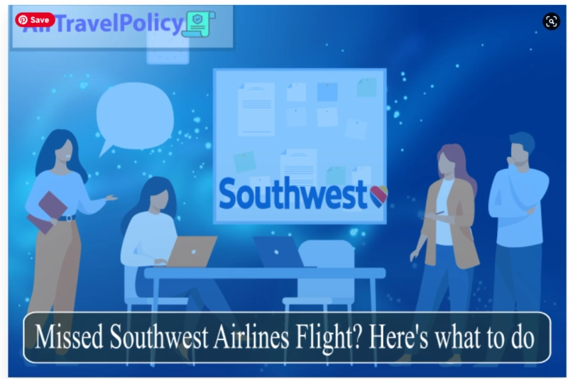 Southwest Airlines Missed Flight Policy & Rules- AirTravelPolicy