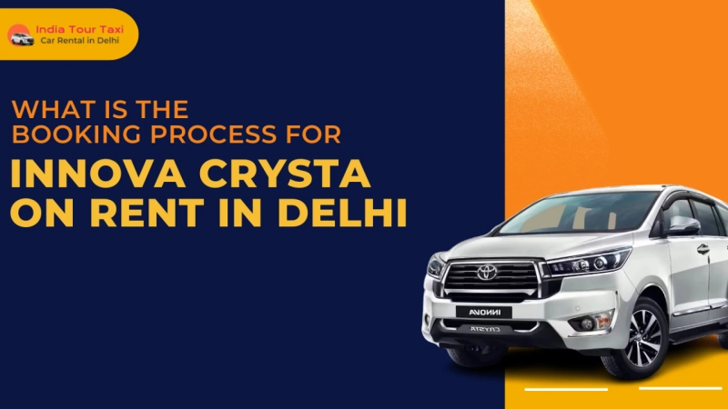 What is the booking process for Innova Crysta on rent in Delhi?