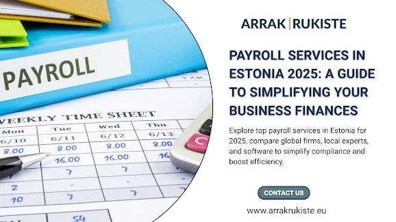 Payroll Services in Estonia 2025: A Guide to Simplifying Your Business Finances
