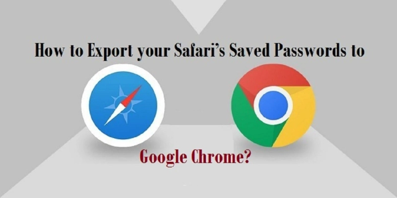How to Export your Safari’s Saved Passwords to Google Chrome?