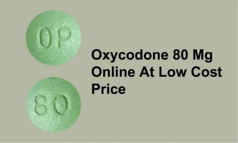 No prescription needed to order Oxycodone 80 mg