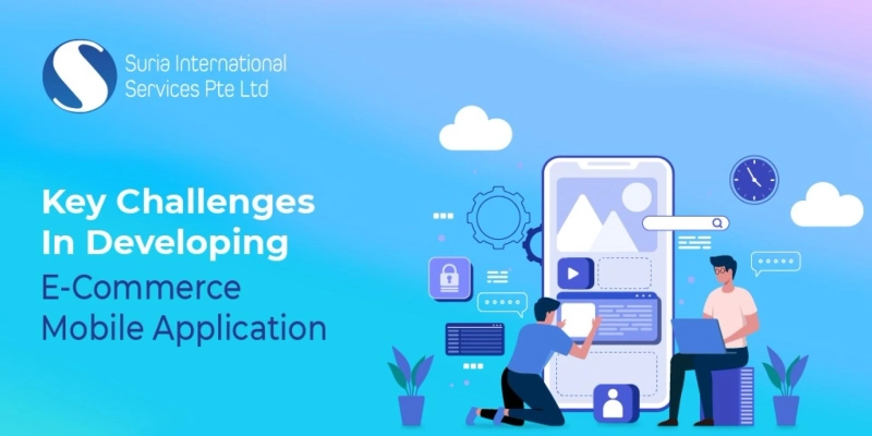 Key Challenges in Developing E-Commerce Mobile Application