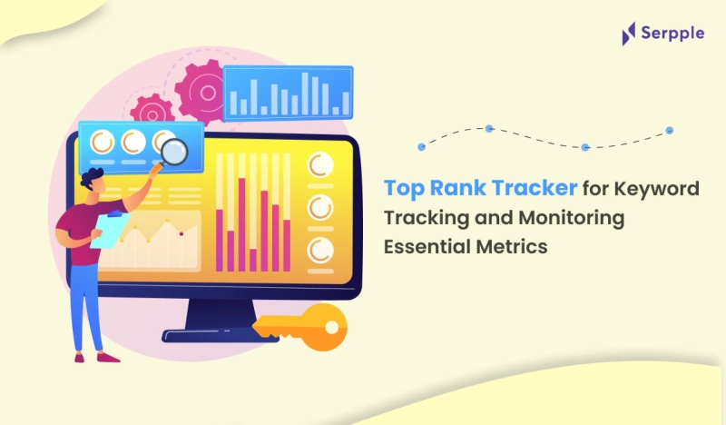 Top Rank Tracker for Keyword Tracking and Monitoring Essential Metrics