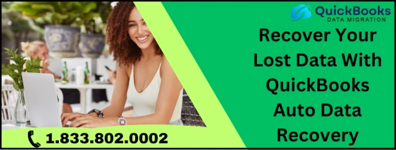 QuickBooks Auto Data Recovery: Quick and Easy Recovery Solutions
