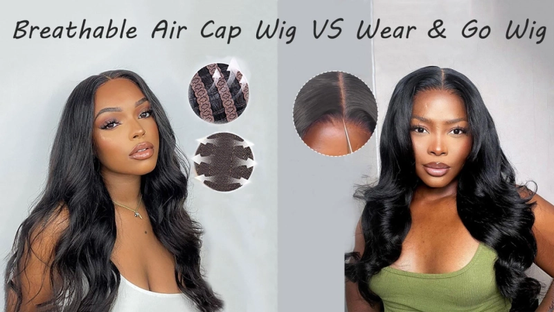 Breathable Air Cap Wigs VS Quick Wear & Go Wigs