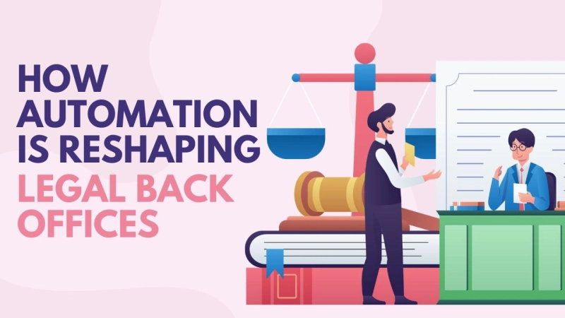 How RPA Is Changing the Legal Back Office — And Why It Matters More Than Ever