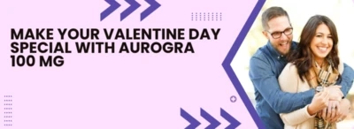 Make Your Valentine Day Special With Aurogra 100 Mg