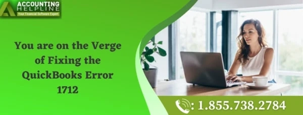 You are on the Verge of Fixing the QuickBooks Error 1712