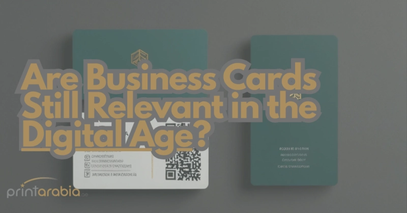 Are Business Cards Still Relevant in the Digital Age?