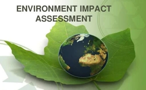 What Is an Environment Impact Assessment Study And Why Is It Necessary?