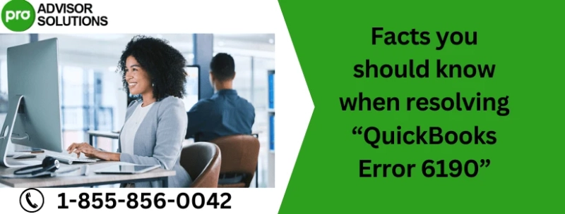 Facts you should know when resolving “QuickBooks Error 6190”