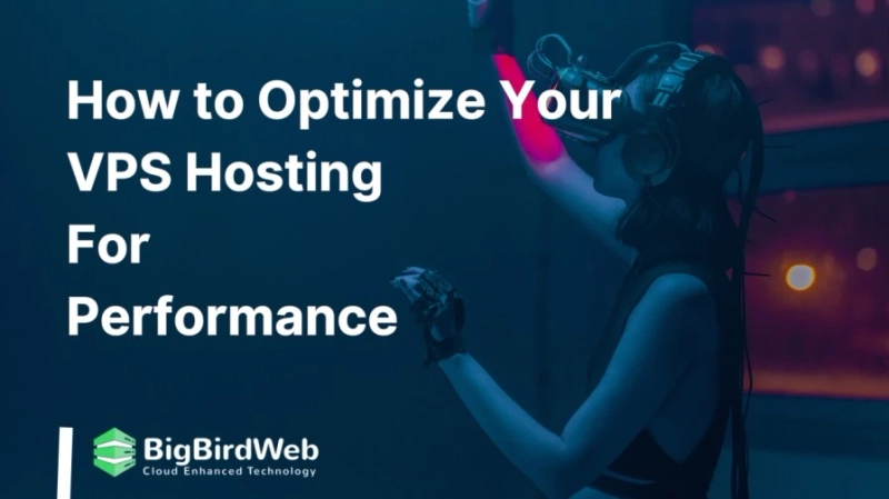 How to Optimize Your VPS Hosting for Performance