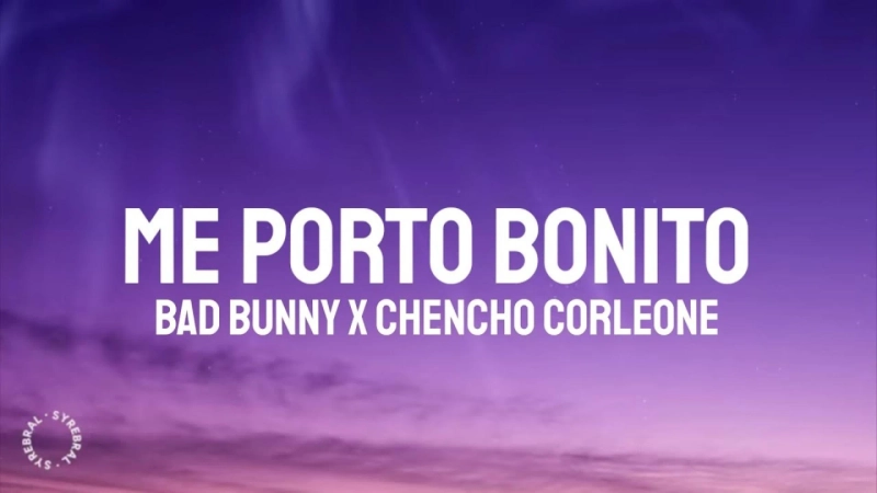 Me Porto Bonito by Bad Bunny & Chencho Corleone Lyrics (Release on 6th May, 2022)