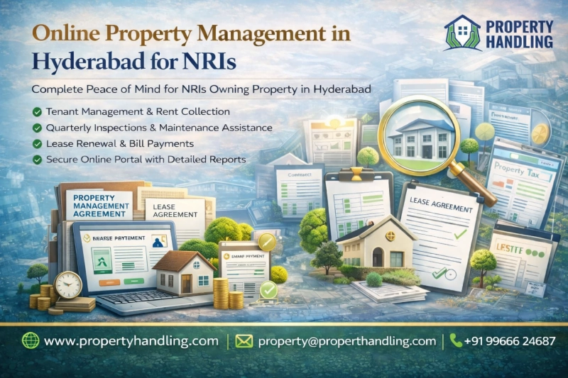 Online Property Management in Hyderabad for NRIs – Complete Peace of Mind from Anywhere in the World