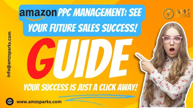 Amazon PPC Management: See Your Future Sales Success!