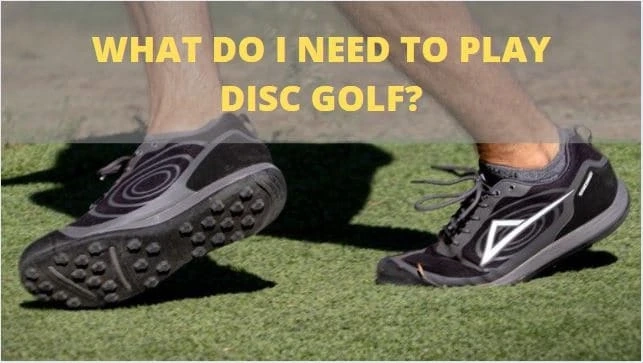 What do I need to play disc golf?