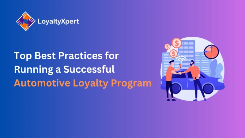 Top Best Practices for Running a Successful Automotive Loyalty Program