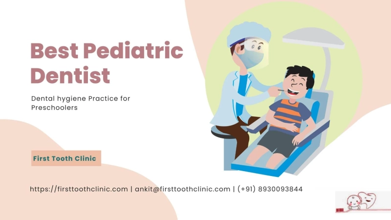 First Tooth Clinic- Dental hygiene Practice for Preschoolers| Best Pediatric Dentist in Gurugram