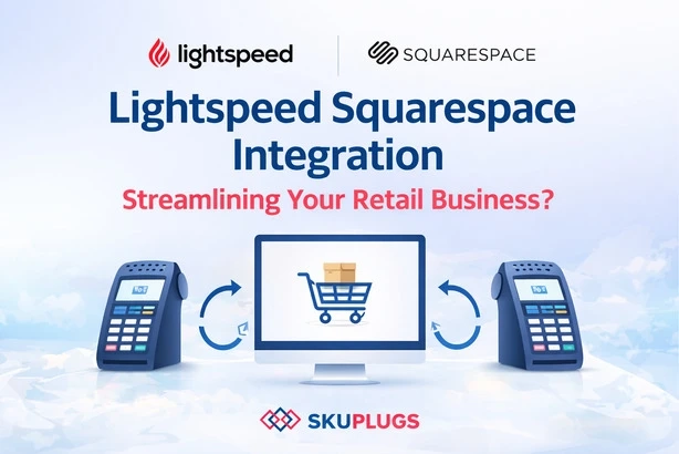 What Is Lightspeed Squarespace Integration and How Can It Streamline Your Retail Business?