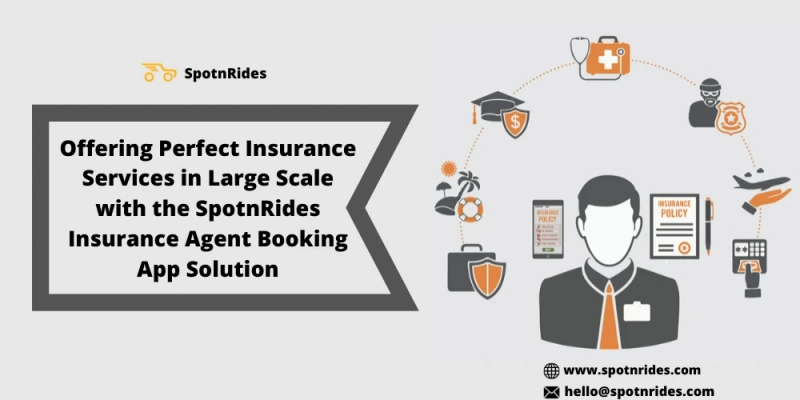 Build Your On Demand Insurance Service Startup Using SpotnRides Insurance Agent Booking App Solution