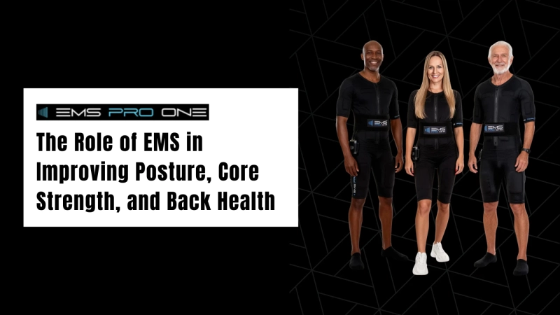 The Role of EMS in Improving Posture, Core Strength, and Back Health