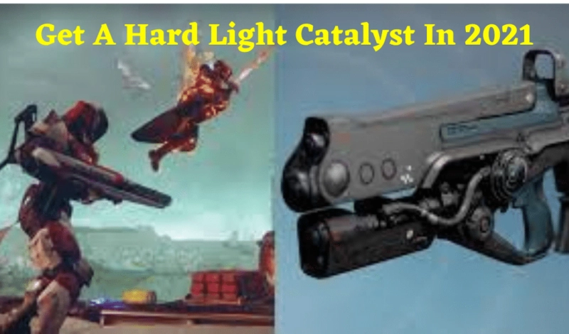 How Do You Get A Hard Light Catalyst In 2021?