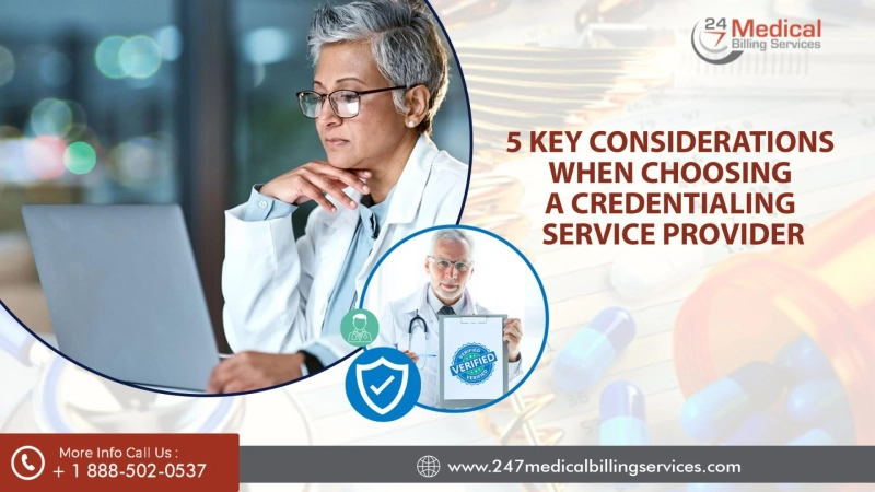 5 Key Considerations When Choosing A Credentialing Service Provider