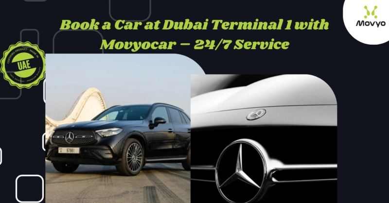 Book a Car at Dubai Terminal 1 with Movyocar – 24/7 Service