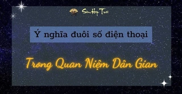 Bí kíp giải mã đuôi số điện thoại hung cát theo chuyên gia phong thủy
