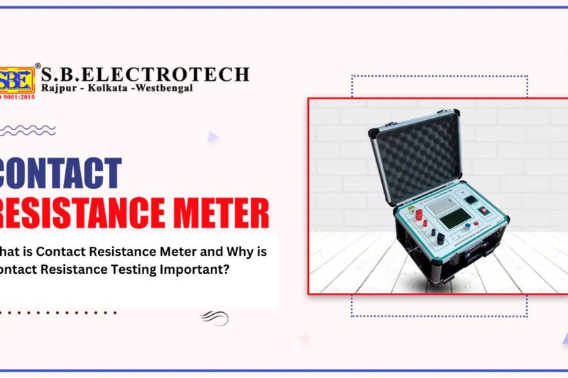 What is Contact Resistance Meter and Why is Contact Resistance Testing Important?